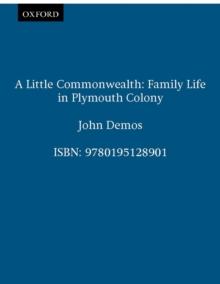 A Little Commonwealth : Family Life in Plymouth Colony