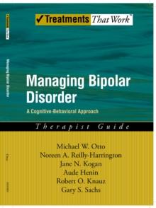 Managing Bipolar Disorder : A Cognitive Behavior Treatment Program