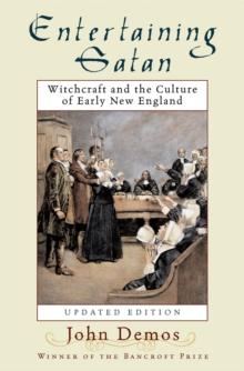 Entertaining Satan : Witchcraft and the Culture of Early New England