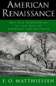 American Renaissance : Art and Expression in the Age of Emerson and Whitman