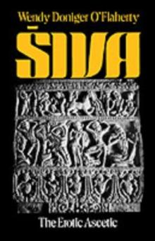 Siva : The Erotic Ascetic