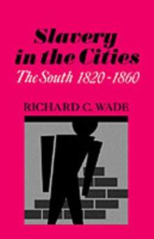 Slavery in the Cities : The South 1820-1860