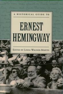 A Historical Guide to Ernest Hemingway