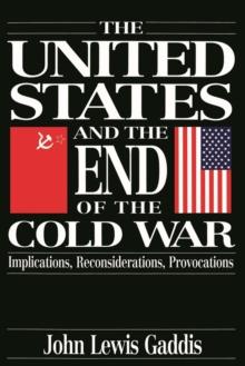 The United States and the End of the Cold War : Implications, Reconsiderations, Provocations