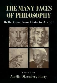 The Many Faces of Philosophy : Reflections from Plato to Arendt