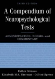 A Compendium of Neuropsychological Tests : Administration, Norms, and Commentary