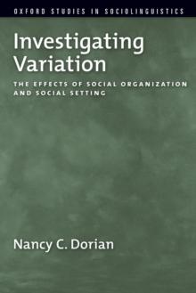 Investigating Variation : The Effects of Social Organization and Social Setting