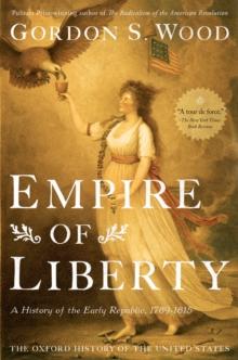 Empire of Liberty : A History of the Early Republic, 1789-1815