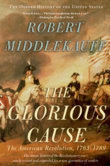 The Glorious Cause : The American Revolution, 1763-1789