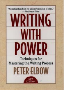 Writing With Power : Techniques for Mastering the Writing Process