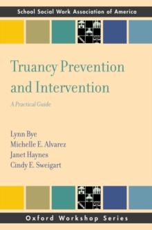 Truancy Prevention and Intervention : A Practical Guide