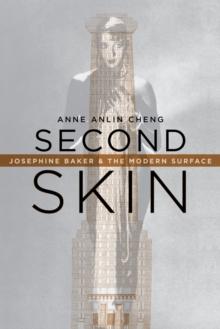 Second Skin : Josephine Baker & the Modern Surface