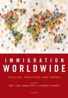 Immigration Worldwide : Policies, Practices, and Trends