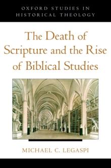 The Death of Scripture and the Rise of Biblical Studies