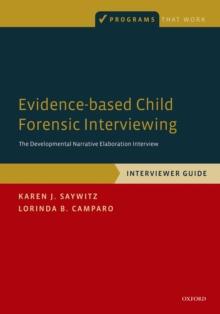 Evidence-based Child Forensic Interviewing : The Developmental Narrative Elaboration Interview