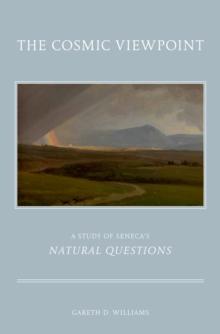 The Cosmic Viewpoint : A Study of Seneca's 'Natural Questions'