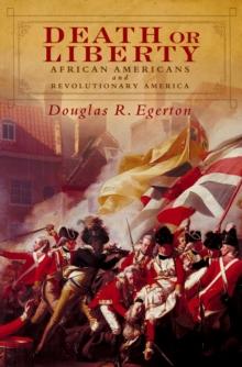 Death or Liberty : African Americans and Revolutionary America