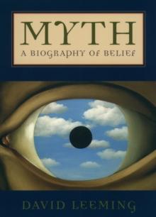 Myth : A Biography of Belief