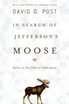 In Search of Jefferson's Moose : Notes on the State of Cyberspace