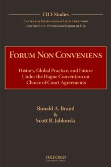 Forum Non Conveniens : History, Global Practice, and Future under the Hague Convention on Choice of Court Agreements