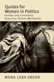 Quotas for Women in Politics : Gender and Candidate Selection Reform Worldwide