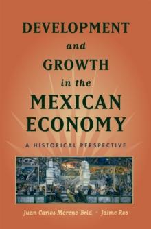 Development and Growth in the Mexican Economy : A Historical Perspective