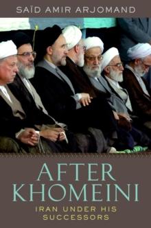 After Khomeini : Iran Under His Successors