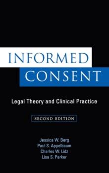 Informed Consent : Legal Theory and Clinical Practice