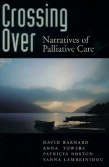 Crossing Over : Narratives of Palliative Care