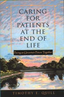 Caring for Patients at the End of Life : Facing an Uncertain Future Together