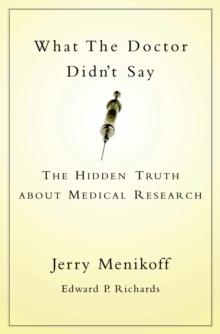 What the Doctor Didn't Say : The Hidden Truth about Medical Research