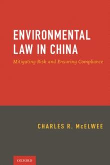 Environmental Law in China : Mitigating Risk and Ensuring Compliance