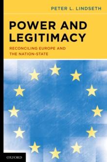 Power and Legitimacy : Reconciling Europe and the Nation-State