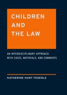 Children and the Law : An Interdisciplinary Approach with Cases, Materials and Comments