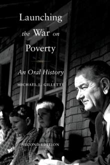 Launching the War on Poverty : An Oral History