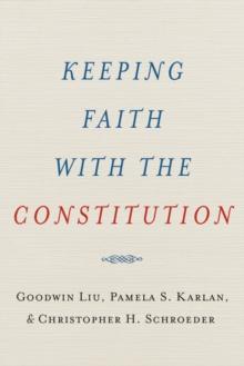 Keeping Faith with the Constitution