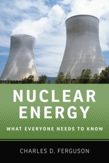 Nuclear Energy : What Everyone Needs to Know