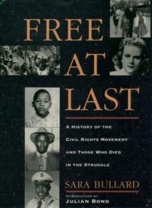 Free At Last : A History of the Civil Rights Movement and Those Who Died in the Struggle