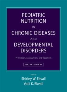 Pediatric Nutrition in Chronic Diseases and Developmental Disorders : Prevention, Assessment, and Treatment