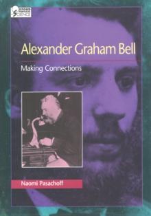 Alexander Graham Bell : Making Connections