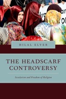 The Headscarf Controversy : Secularism and Freedom of Religion