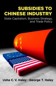 Subsidies to Chinese Industry : State Capitalism, Business Strategy, and Trade Policy