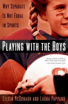 Playing With the Boys : Why Separate is Not Equal in Sports