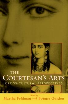 The Courtesan's Arts : Cross-Cultural Perspectives