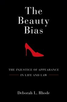 The Beauty Bias : The Injustice of Appearance in Life and Law