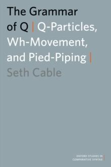 The Grammar of Q : Q-Particles, Wh-Movement, and Pied-Piping