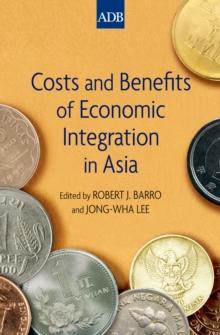 Costs and Benefits of Economic Integration in Asia