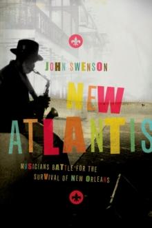 New Atlantis : Musicians Battle for the Survival of New Orleans