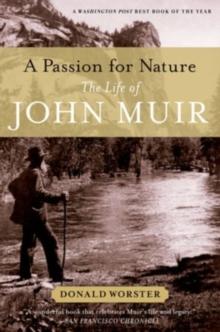 A Passion for Nature : The Life of John Muir