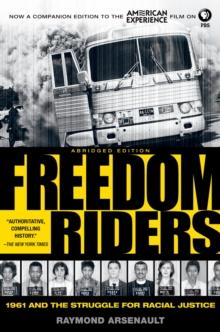 Freedom Riders : 1961 and the Struggle for Racial Justice